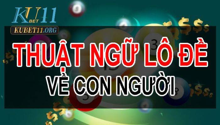 Những thuật ngữ lô đề chỉ người và hiện tượng tâm linh